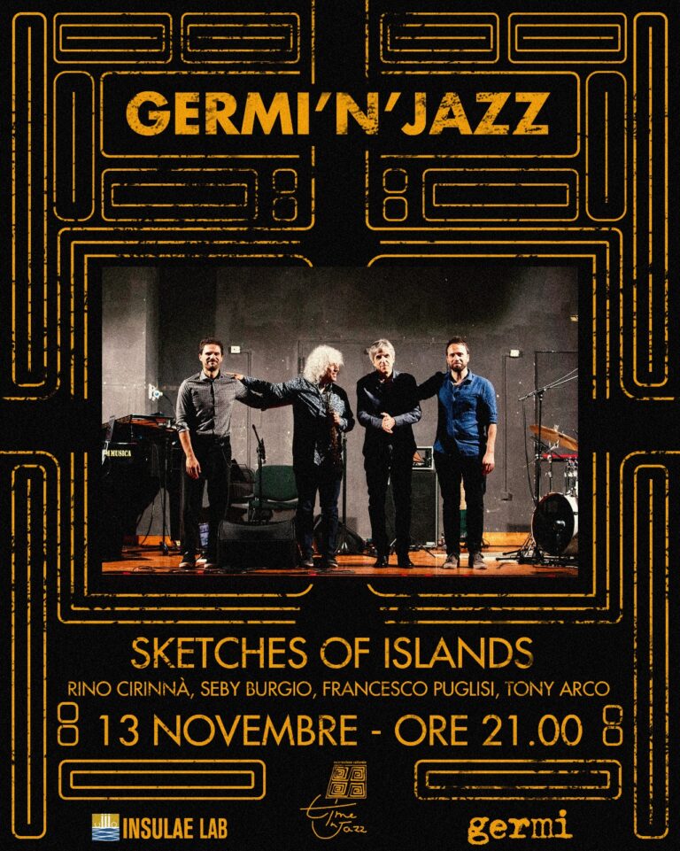 13 NOVEMBRE: GERMI'N'JAZZ • SKETCHES OF ISLANDS